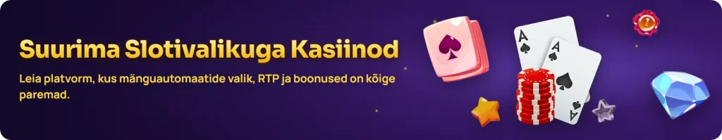 Eesti online kasiinode võrdlus – suurim slotivalik