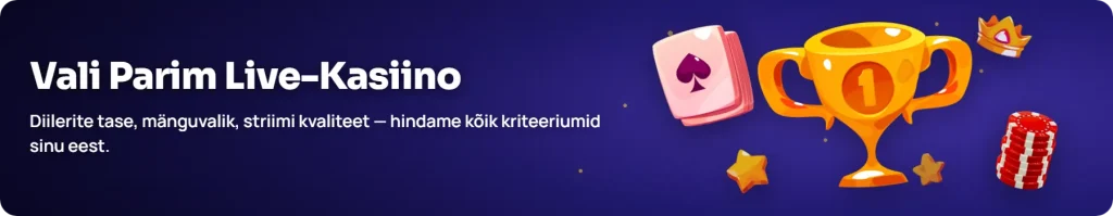 Vali parim live kasiino Eestis usaldusväärse tegevusloa alusel